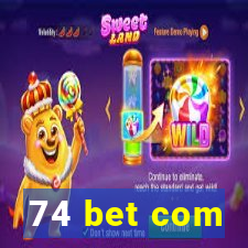 74 bet com